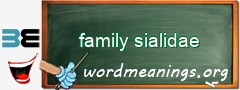 WordMeaning blackboard for family sialidae